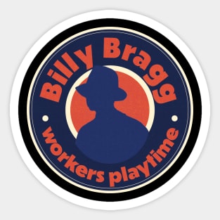 Blilly Bragg workers playtime Sticker